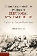 Democracy and the politics of electoral system choice