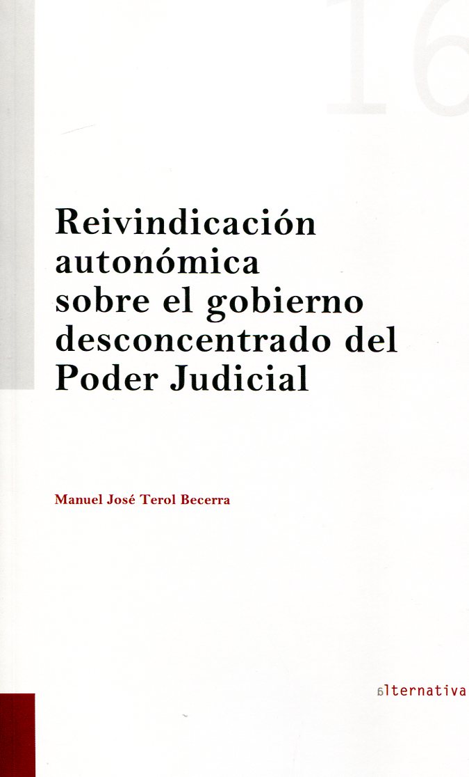 Reivindicación autonómica sobre el gobierno desconcentrado del Poder Judicial. 9788490046791