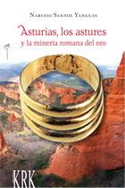 Asturias, los astures y la minería romana del oro