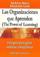 Las organizaciones que aprenden (The power of learning). 9788480888653