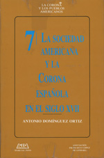 La sociedad americana y la Corona española en el Siglo XVII. 9788472483774