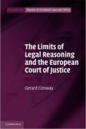 The limits of legal reasoning and the European Court of Justice. 9781107001398