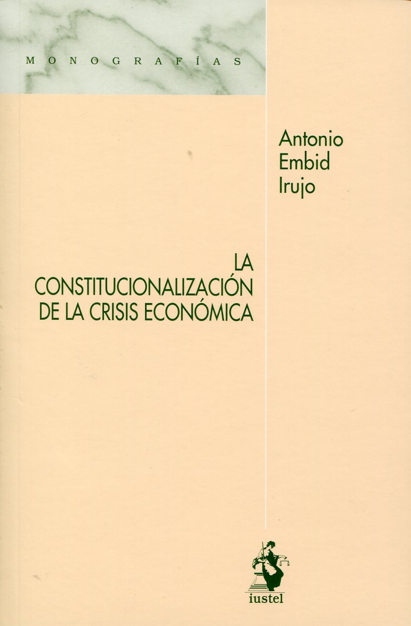 La constitucionalización de la crisis económica. 9788498901986