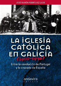 La Iglesia Católica en Galicia (1910-1936)