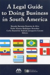 A legal guide to doing business in South America. 9781616329570