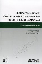 El Almacén Temporal Centralizado (ATC) en la gestión de los residuos radiactivos