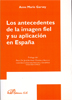 Los antecedentes de la imagen fiel y su aplicación en España. 9788490310458