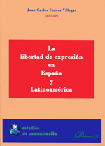 La libertad de expresión en España y Latinoamérica. 9788499822556
