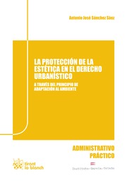 La protección de la estética en el Derecho urbanístico. 9788490334874