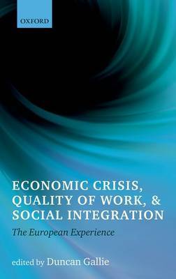 Economic crisis, quality of work, and social integration. 9780199664726