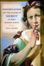 Dissimulation and the culture of secrecy in Early Modern Europe. 9780520274631
