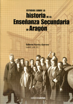 Estudios sobre la historia de la enseñanza secundaria en Aragón. 9788499111759