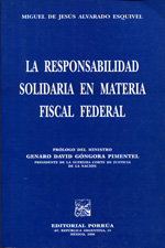 La responsabilidad solidaria en materia fiscal federal. 9789700721248