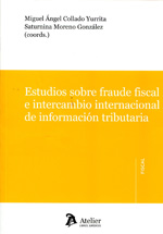 Estudios sobre fraude fiscal e intercambio internacional de información tributaria. 9788415690030