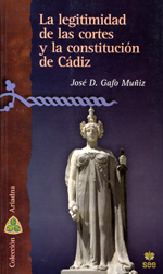La legitimidad de las Cortes y la Constitución de Cádiz. 9788482602721