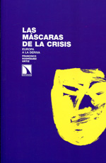 Las máscaras de la crisis. 9788483197387