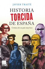 Historia torcida de España. 9788493897864