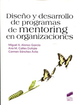 Diseño y desarrollo de programas de mentoring en organizaciones. 9788499589190