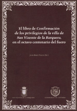 El libro de Confirmación de los privilegios de la villa de San Vizente de la Barquera, en el octavo centenario del fuero