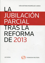 La jubilación parcial tras la reforma de 2013. 9788498985719