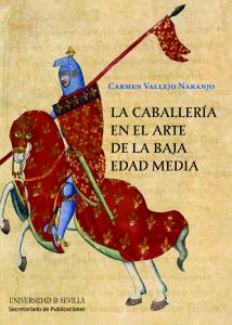 La caballería en el arte de la Baja Edad Media. 9788447213092