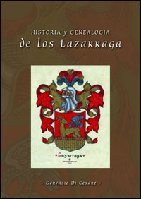 Historia y genealogía de los Lazarraga. 9788461603176