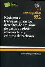Régimen y transmisión de los derechos de emisión de gases de efecto invernadero y créditos de carbono. 9788490049631