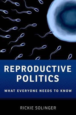 Reproductive politics. 9780199811410