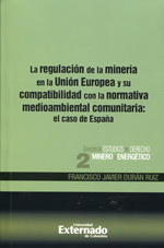 La regulación de la minería en la Unión Europea y su compatibilidad con la normativa medioambiental comunitaria