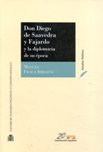 Don Diego de Saavedra y Fajardo y la diplomacia de su época. 9788425910609