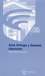 José Ortega y Gasset, diputado. 9788479434540