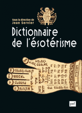 Dictionnaire de l'ésotérisme. 9782130624608