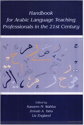 Handbook of Arabic language teaching professionals in the 21st century. 9780805851021
