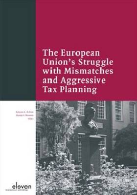 The European Union's struggle with mismatches and aggressive tax planning. 9789462361010