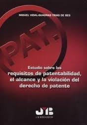 Estudio sobre los requisitos de patentabilidad, el alcance y la violación del derecho de patente