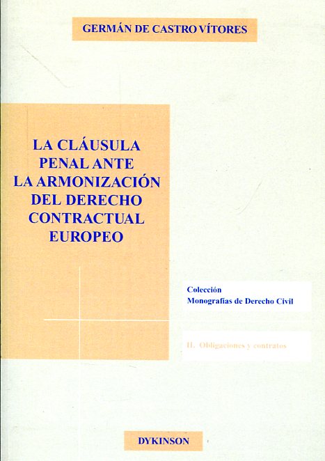 La cláusula penal ante la armonización del Derecho contractual europeo. 9788498493344