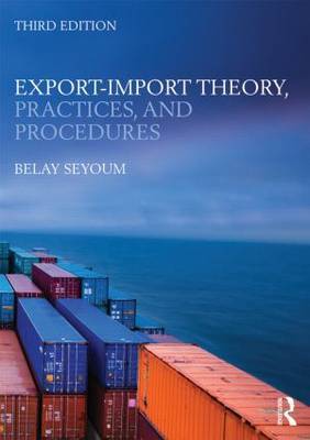 Export-Import theory, practices, and procedures. 9780415818384