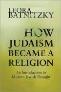 How judaism became a religion. 9780691160139