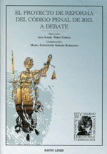 El proyecto de reforma del Código Penal de 2013, a debate. 9788494202872