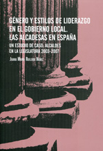 Género y estilos de liderazgo en el gobierno local. Las alcaldesas en España. 9788479434670