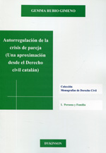 Autorregulación de la crisis de pareja. (Una aproximación desde el Derecho civil catalán). 9788490319192
