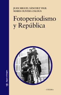 Fotoperiodismo y República. 9788437632346