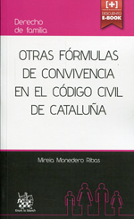 Otras fórmulas de convivencia en el Código Civil de Cataluña . 9788490339756