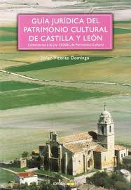 Guía jurídica del patrimonio cultural de Castilla y León
