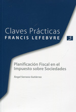 CLAVES PRACTICAS-Planificación fiscal en el Impuesto sobre Sociedades. 9788415911784