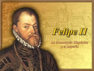 Felipe II, la Monarquía Hispánica y el Imperio