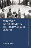 Strategic intelligence in the Cold War and beyond