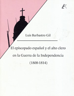 El episcopado español y el alto clero en la Guerra de la Independencia (1808-1814)