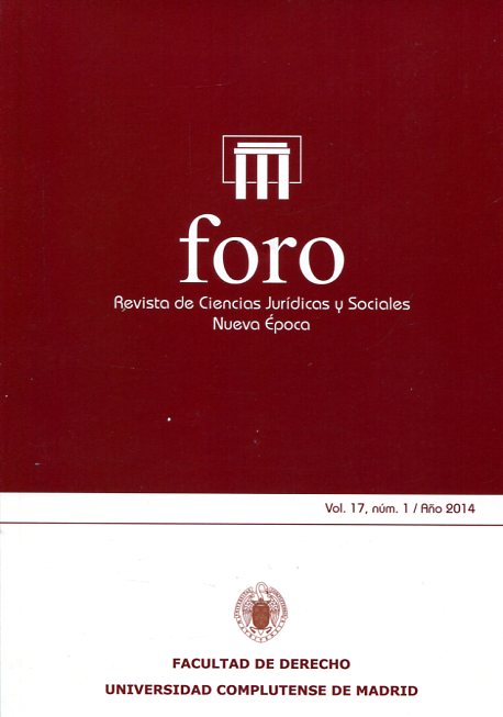 Foro. Revista  de Ciencias Jurídicas y Sociales. Nueva Época; Vol. 17, Núm. 1  / 2014