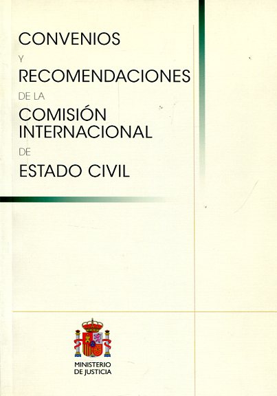 Convenios y recomendaciones de la Comisión Internacional de Estado Civil. 9788477878186